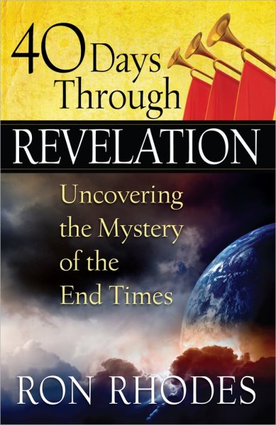 40 Days Through Revelation: Uncovering the Mystery of the End Times cover