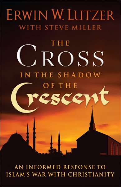 The Cross in the Shadow of the Crescent: An Informed Response to Islam’s War with Christianity cover