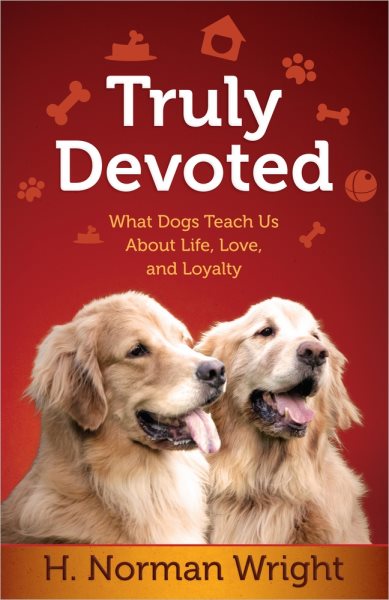 Truly Devoted: What Dogs Teach Us About Life, Love, and Loyalty cover