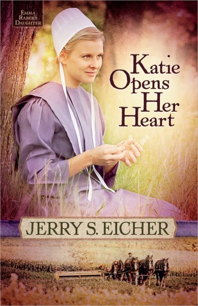 Katie Opens Her Heart (Emma Raber's Daughter) cover