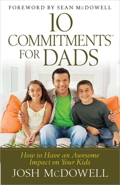 10 Commitments for Dads: How to Have an Awesome Impact on Your Kids cover