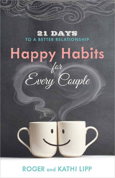 Happy Habits for Every Couple: 21 Days to a Better Relationship cover