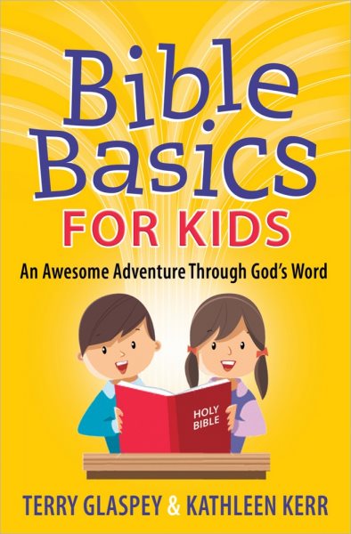 Bible Basics for Kids: An Awesome Adventure Through God's Word cover