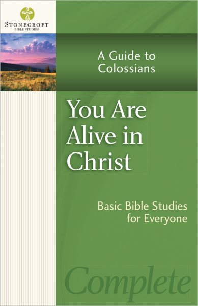 You Are Alive in Christ: A Guide to Colossians (Stonecroft Bible Studies) cover