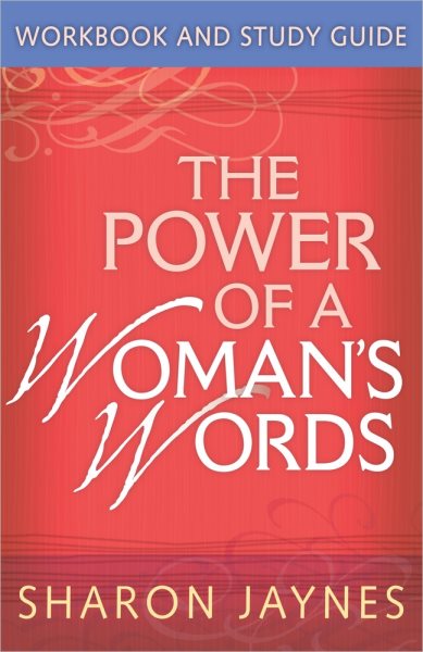 The Power of a Woman's Words Workbook and Study Guide cover