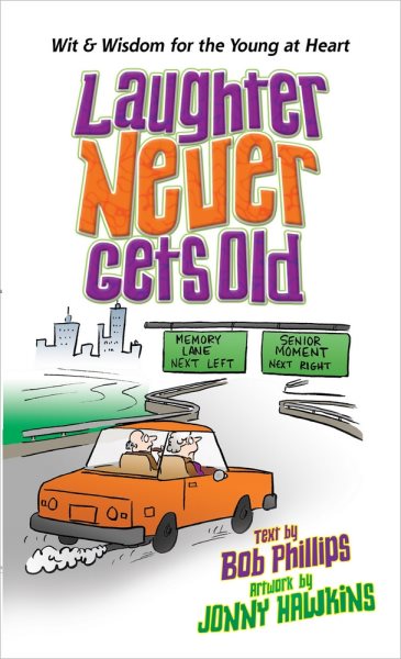 Laughter Never Gets Old: Wisdom and Wit for the Young at Heart cover