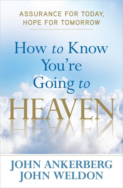 How to Know You're Going to Heaven: Assurance for Today, Hope for Tomorrow cover