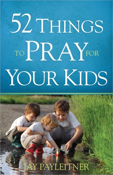 52 Things to Pray for Your Kids cover