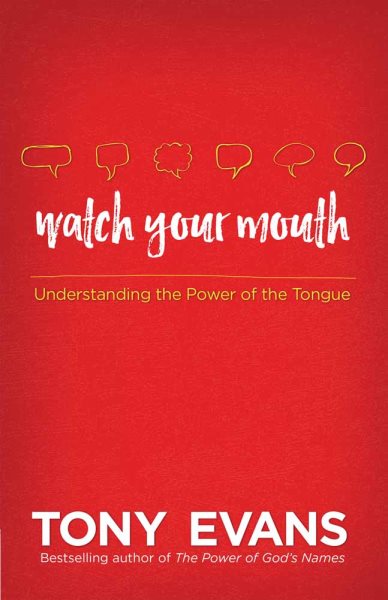Watch Your Mouth: Understanding the Power of the Tongue cover