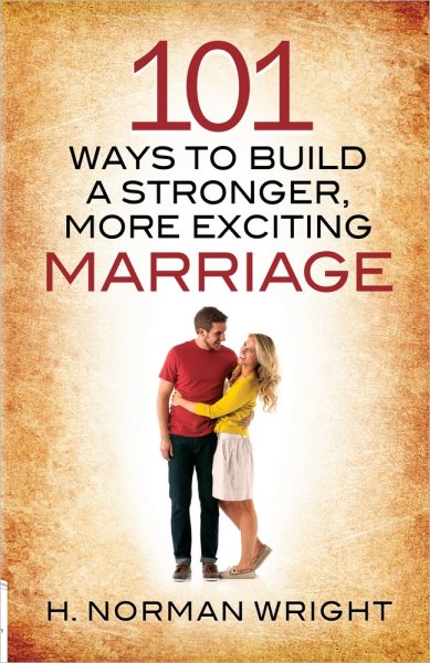 101 Ways to Build a Stronger, More Exciting Marriage cover