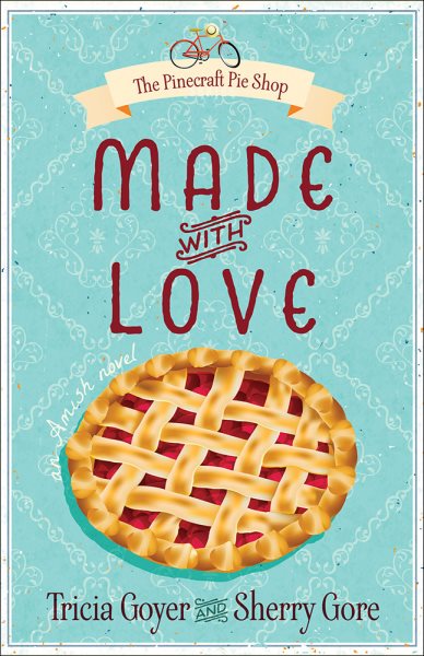 Made with Love (The Pinecraft Pie Shop Series)