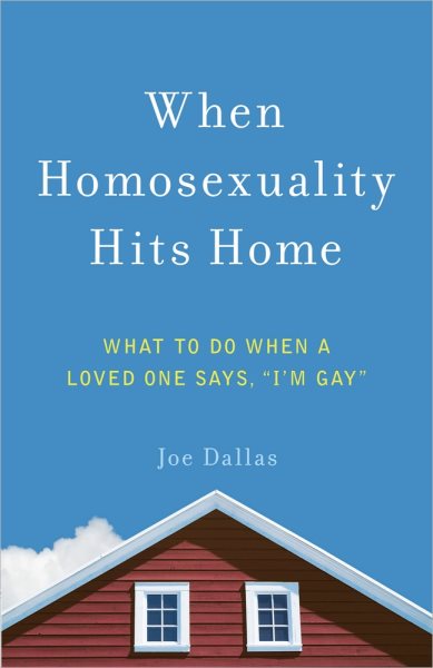 When Homosexuality Hits Home: What to Do When a Loved One Says, "I'm Gay" cover