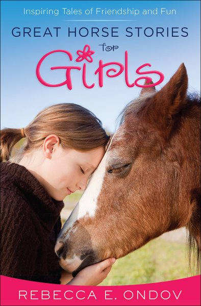 Great Horse Stories for Girls: Inspiring Tales of Friendship and Fun cover