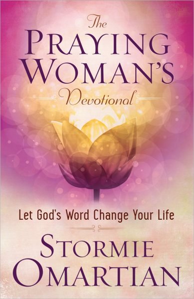 The Praying Woman's Devotional: Let God's Word Change Your Life cover