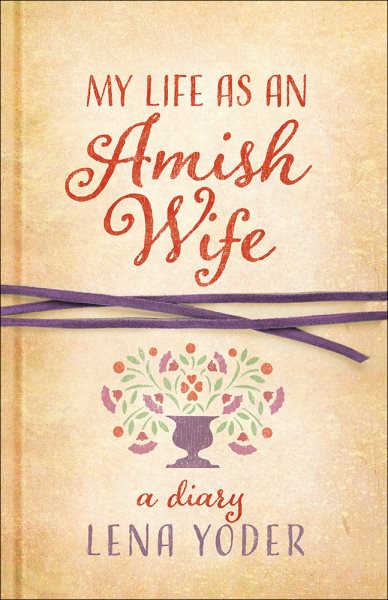 My Life as An Amish Wife: A Diary (Plain Living) cover