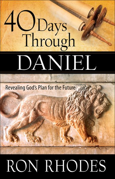 40 Days Through Daniel: Revealing God's Plan for the Future cover