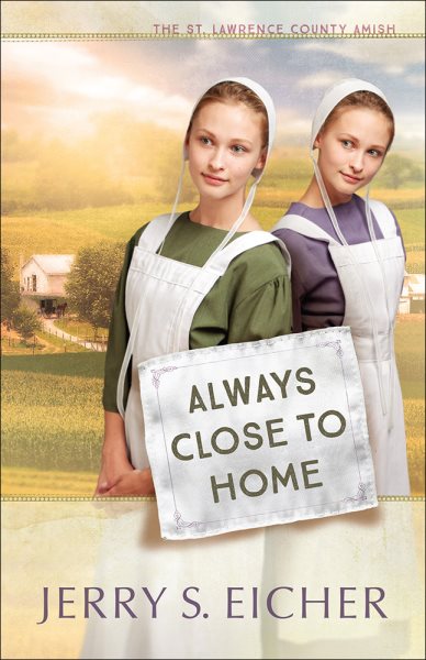 Always Close to Home (The St. Lawrence County Amish) cover