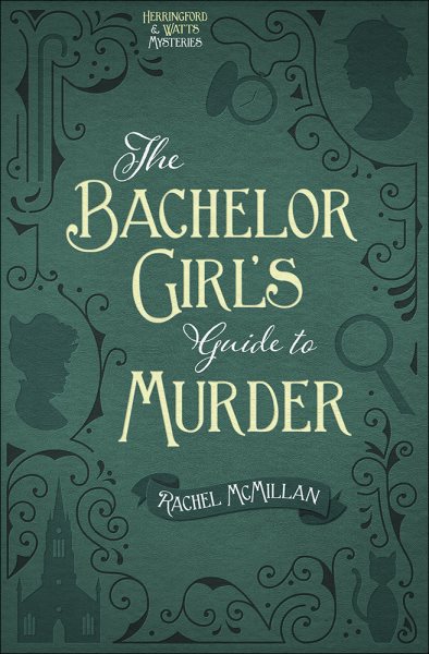 The Bachelor Girl's Guide to Murder (Herringford and Watts Mysteries) cover