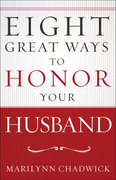 Eight Great Ways to Honor Your Husband cover
