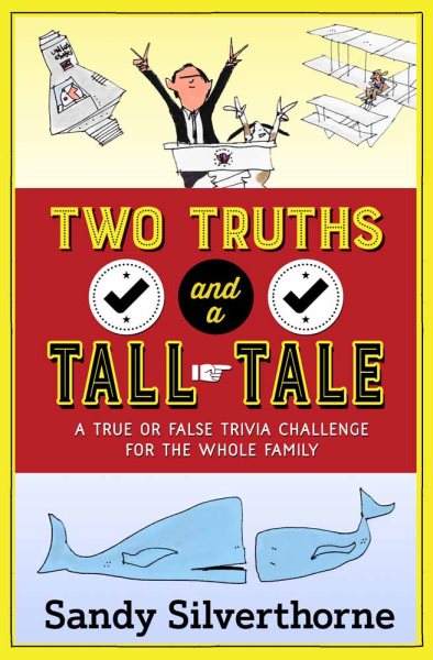 Two Truths and a Tall Tale: A True or False Trivia Challenge for the Whole Family cover