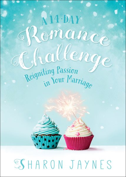 A 14-Day Romance Challenge: Reigniting Passion in Your Marriage cover