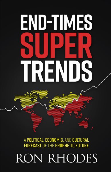 End-Times Super Trends: A Political, Economic, and Cultural Forecast of the Prophetic Future cover