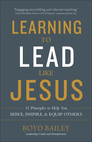 Learning to Lead Like Jesus: 11 Principles to Help You Serve, Inspire, and Equip Others cover