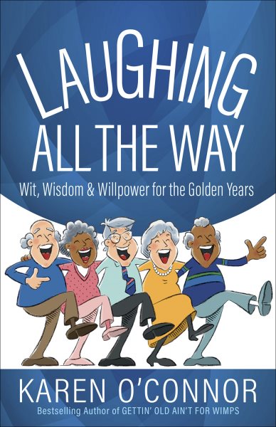 Laughing All the Way: Wit, Wisdom, and Willpower for the Golden Years cover