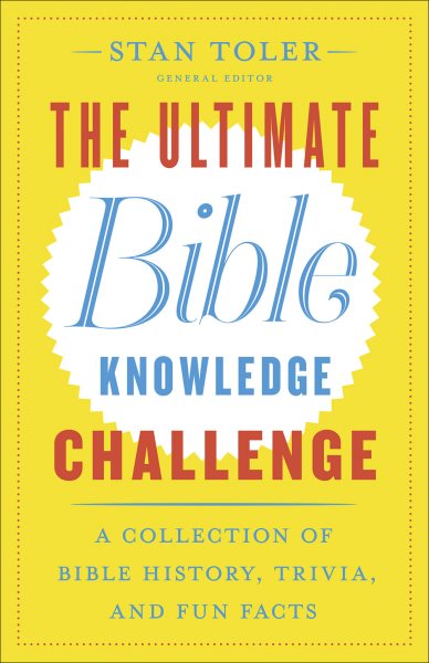 The Ultimate Bible Knowledge Challenge: A Collection of Bible History, Trivia, and Fun Facts cover