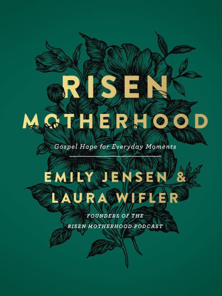 Risen Motherhood: Gospel Hope for Everyday Moments cover