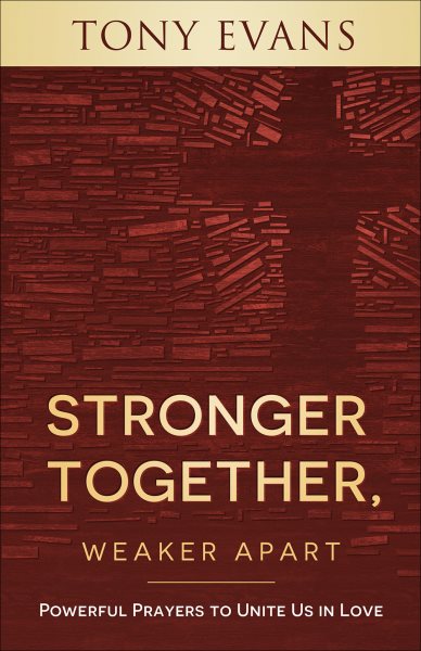 Stronger Together, Weaker Apart: Powerful Prayers to Unite Us in Love cover