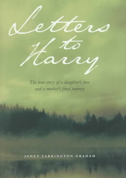 Letters to Harry: A True Story of a Daughter's Love and a Mother's Final Journey cover
