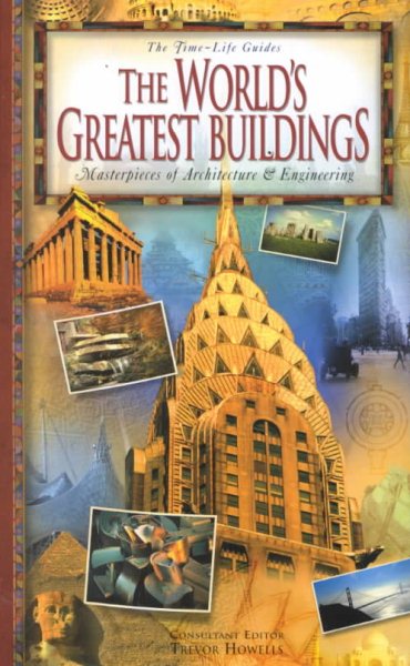 The World's Greatest Buildings: Masterpieces of Architecture & Engineering (Time-Life Guides) cover