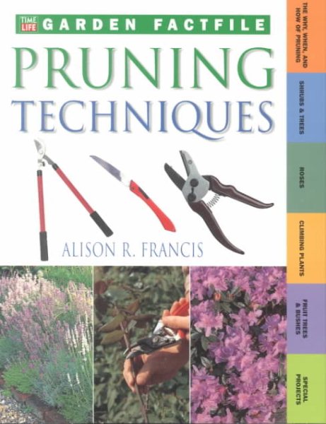 Pruning Techniques (Time-Life Garden Factfiles) cover
