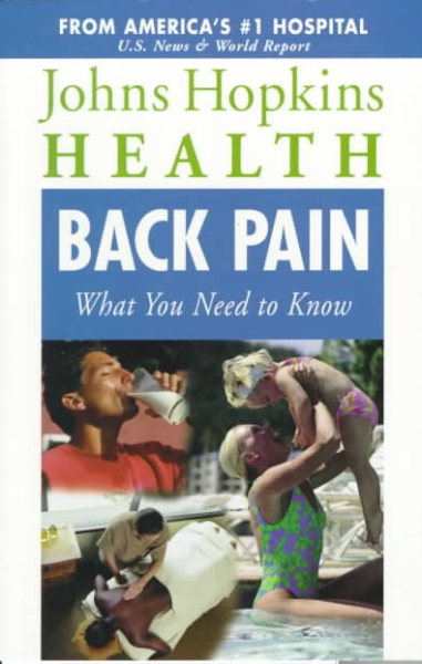 Back Pain: What You Need to Know (Johns Hopkins Health , Vol 1, No 4) cover