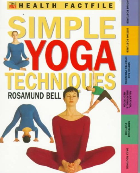 Simple Yoga Techniques (Time-Life Health Factfiles) cover