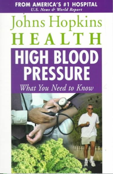 High Blood Pressure: What You Need to Know (Johns Hopkins Health) cover