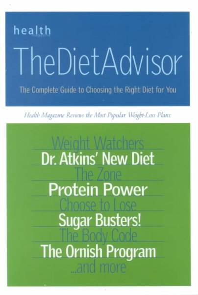 The Diet Advisor: The Complete Guide to Choosing the Right Diet for You cover