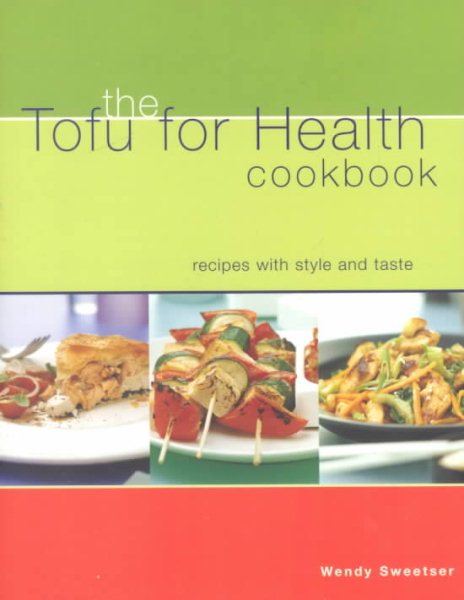 The Tofu for Health Cookbook: Recipes With Style and Taste cover