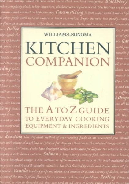 Williams Sonoma Kitchen Companion : The A to Z Guide to Everyday Cooking, Equipment, and Ingredients cover