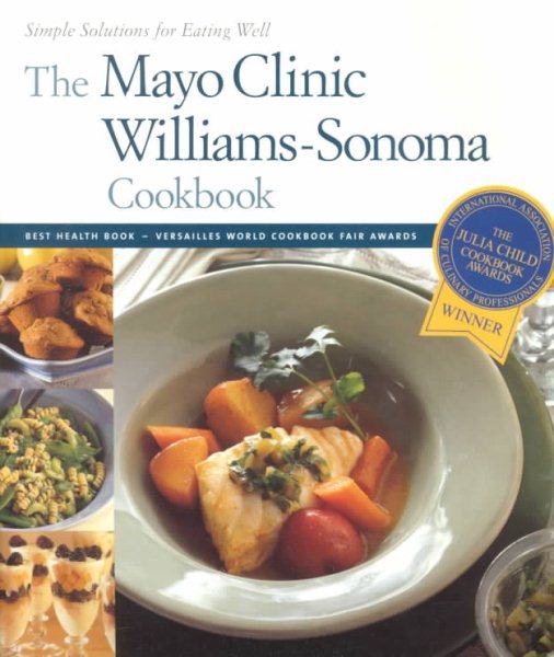 The Mayo Clinic Williams-Sonoma Cookbook: Simple Solutions for Eating Well cover