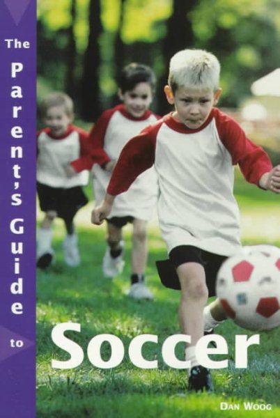 The Parent's Guide to Soccer (Roxbury Park Books) cover