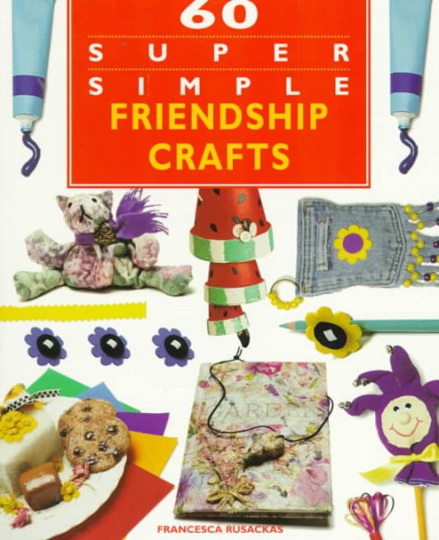 60 Super Simple Friendship Crafts cover