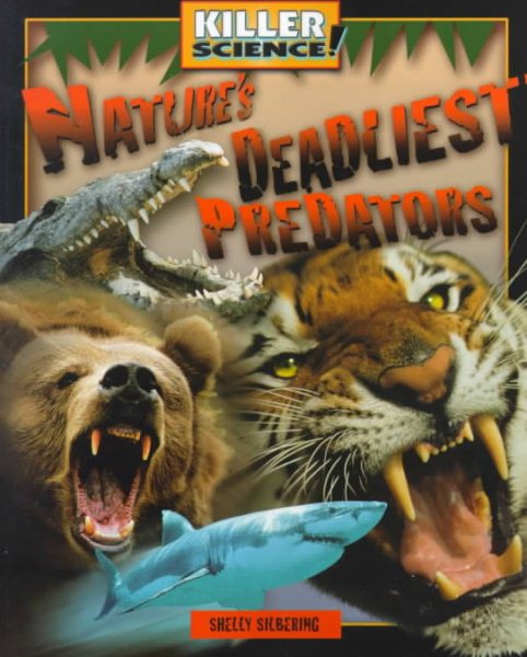 Nature's Deadliest Predators (Killer Science) cover