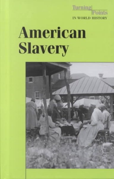 American Slavery (Turning Points in World History) cover