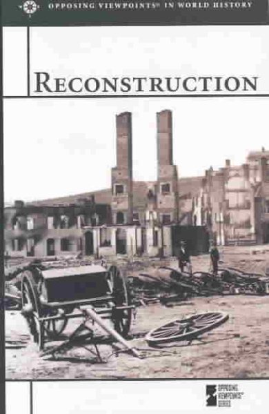 Reconstruction (Opposing Viewpoints in World History) cover