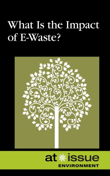 What Is the Impact of E-Waste? (At Issue)