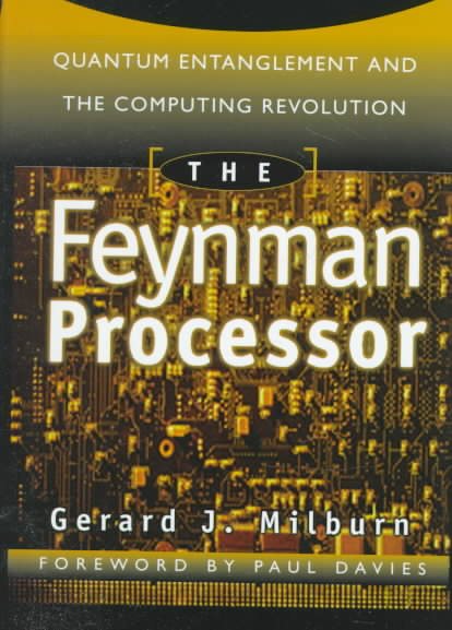 The Feynman Processor: Quantum Entanglement And The Computing Revolution (Frontiers of Science (Perseus Books)) cover