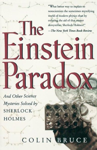 The Einstein Paradox: And Other Science Mysteries Solved By Sherlock Holmes