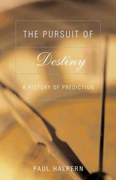 The Pursuit Of Destiny: A History Of Prediction cover